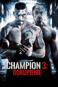 Champion 3: Odkupienie (2010) Obejrzyj Cały Film Online Już Dziś!
