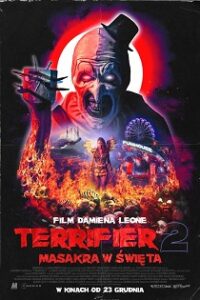 Terrifier 2: Masakra w Święta (2022) Obejrzyj Cały Film Online Już Dziś!