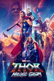Thor: Miłość i grom (2022) Obejrzyj Cały Film Online Już Dziś!