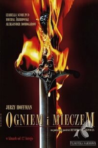 Ogniem i Mieczem (1999) Obejrzyj Cały Film Online Już Dziś!