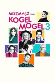 Miszmasz, czyli Kogel Mogel 3 (2019) Obejrzyj Cały Film Online Już Dziś!