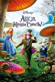 Alicja w Krainie Czarów (2010) Obejrzyj Cały Film Online Już Dziś!