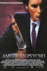 American Psycho (2000) Obejrzyj Cały Film Online Już Dziś!