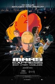 Mars Express. Świat, który nadejdzie (2023) Obejrzyj Cały Film Online Już Dziś!