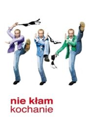 Nie kłam kochanie (2008) Obejrzyj Cały Film Online Już Dziś!