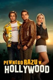 Pewnego razu w Hollywood (2019) Obejrzyj Cały Film Online Już Dziś!